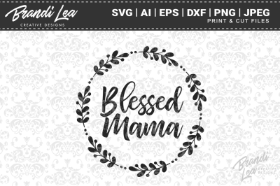 Blessed Mama SVG Cut Files