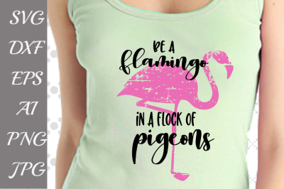Be a flamingo in a flock of pigeons Svg