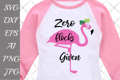 Zero Flocks Given Svg,FLAMINGO SVG,Pink Flamingo Svg