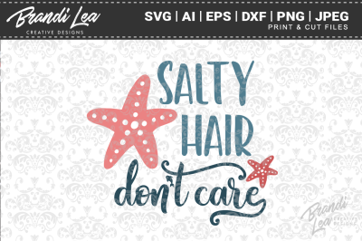 Salty Hair Don't Care SVG Cut Files