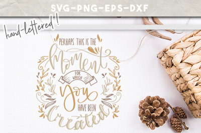 christian svg file, the moment you have been created, handlettered