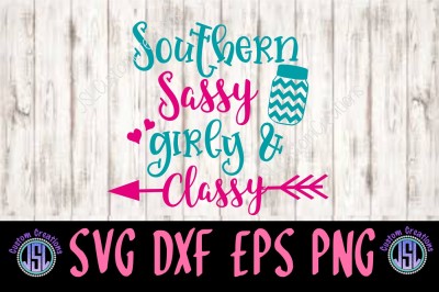 Southern Sassy Girly & Classy SVG DXF EPS PNG Digital Download