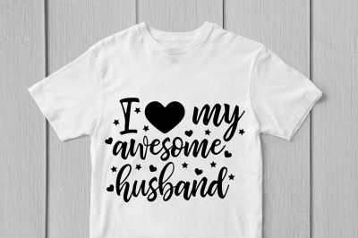 I Love My Awesome Husband - Svg Cut File