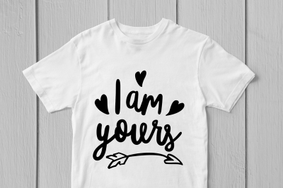 I Am Yours - Svg Cut File