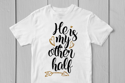 He Is My Other Half - Svg Cut File