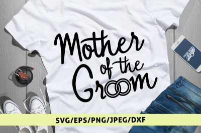 Mother Of The Groom - Svg Cut File