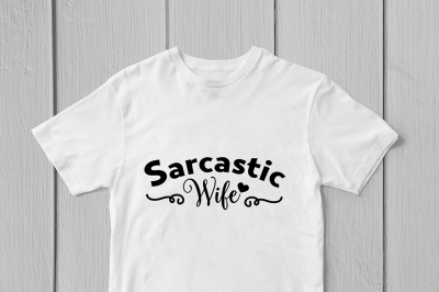 Sarcastic Wife - Svg Cut File