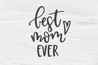 Best Mom ever DXF EPS PNG Cut File • Cricut • Silhouette