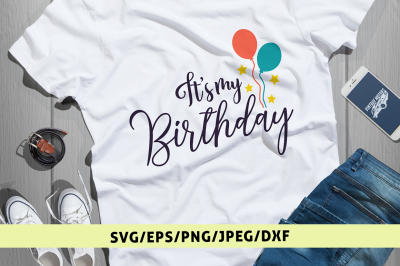 Its My Birthday - Svg Cut File