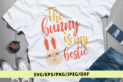 The Bunny Is My Bestie - Svg Cut File