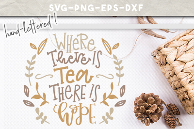 where there is tea svg, kitchen towel cut file, handlettered svg