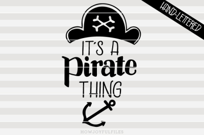 It's a pirate thing - ahoy matey - hand drawn lettered cut file