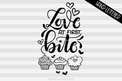 Love at first bite - Cupcake lover - hand drawn lettered cut file