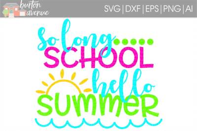 So Long School Hello Summer SVG Cut File
