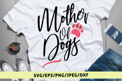 Mother Of Dogs - Svg Cut File