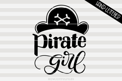 Pirate girl - ahoy matey - hand drawn lettered cut file