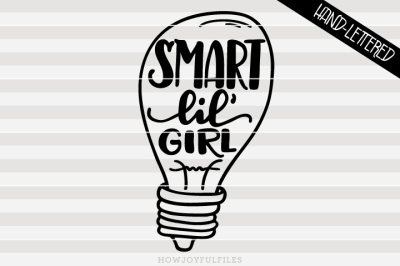 Smart little girl - SVG - DXF - PDF - hand drawn lettered cut file