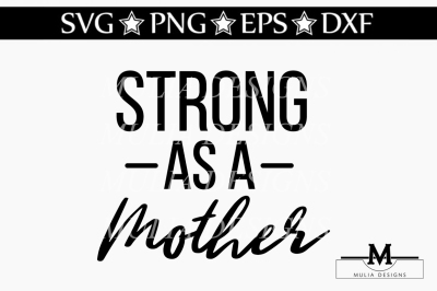 Strong As A Mother SVG