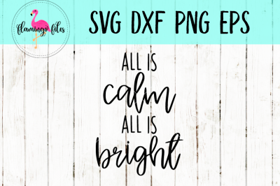 All is Calm, All is Bright SVG, DXF, EPS, PNG Cut File