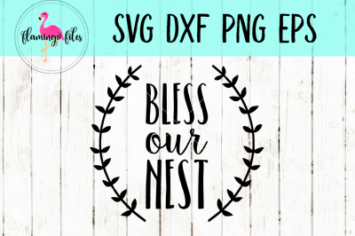 Bless Our Nest SVG, DXF, EPS, PNG Cut File