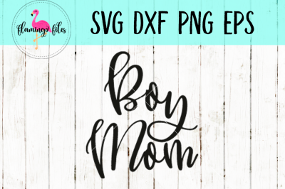 Boy Mom SVG, DXF, PNG, EPS Cut File