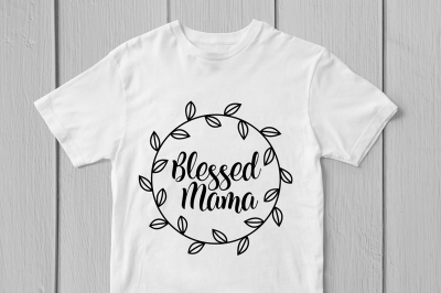 Blessed Mama - Svg Cut File