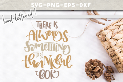 theres always something to be grateful for svg&2C; quote handlettered