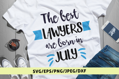 The Best Lawyers Are Born In July Svg Cut File