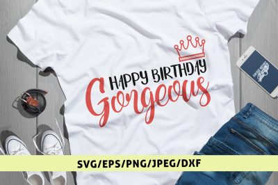 Happy Birthday Gorgeous - Svg Cut File