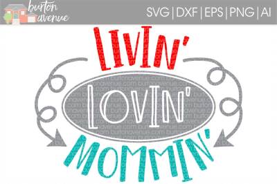 Livin' Lovin' Mommin' SVG Cut File