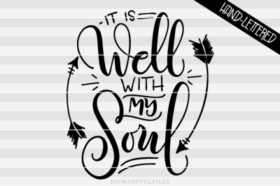 It is well with my soul - hand drawn lettered cut file