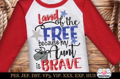 Land of the Free because my Aunt is brave Embroidery Design