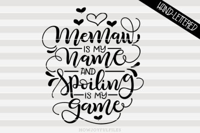 Memaw is my name and spoiling is my game - hand drawn lettered file