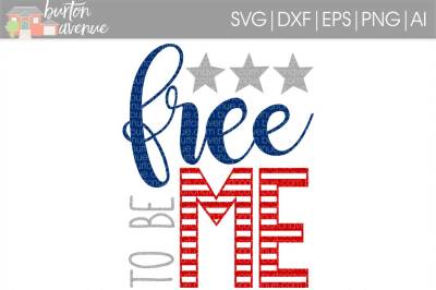 Free to be Me Patriotic SVG Cut File