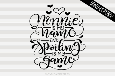Nonnie is my name and spoiling is my game - hand drawn lettered file