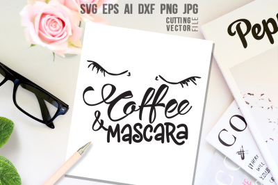 Coffee and Mascara Quote - svg, eps, ai, cdr, dxf, png, jpg