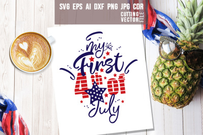 My first 4th of July Quote - svg, eps, ai, cdr, dxf, png, jpg
