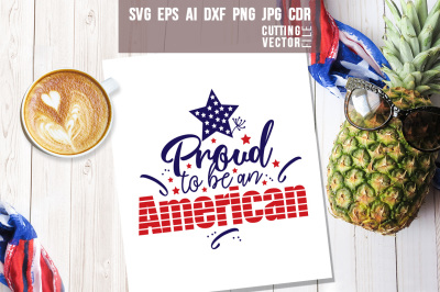 Proud to be an American Quote - svg, eps, ai, cdr, dxf, png, jpg