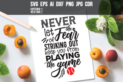 Never let the fear... Quote - svg, eps, ai, cdr, dxf, png, jpg