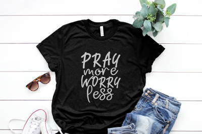 Pray more worry less