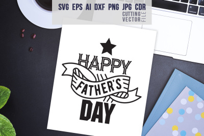 Happy Father's Day Quote - svg, eps, ai, cdr, dxf, png, jpg
