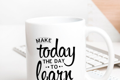 Make today the day to learn Printable