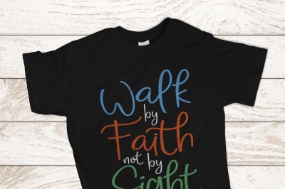 Walk by faith not by sight Printable