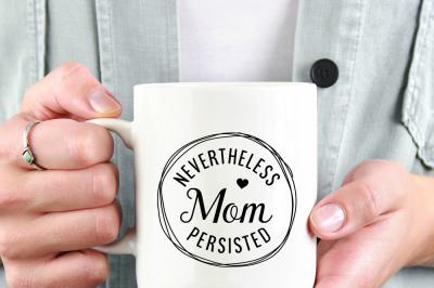 Nevertheless Mom Persisted Printable