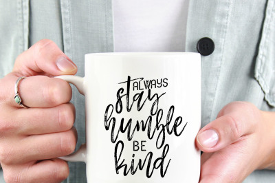 Always stay humble and be kind Printable