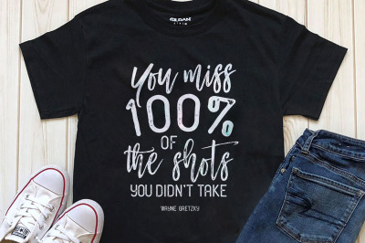 You miss 100% of the shots you didn't take Printable