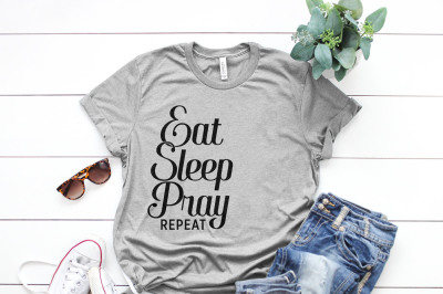 Eat Sleep Pray Repeat