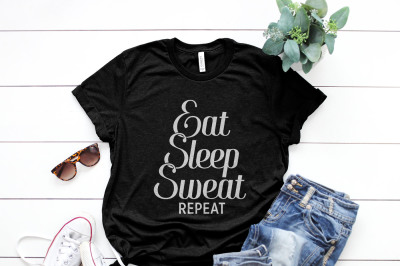 Eat Sleep Sweat Repeat Printable