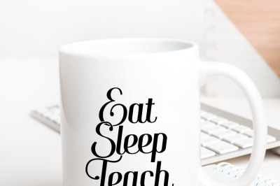 Eat Sleep Teach Repeat Printable