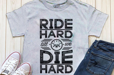 Ride hard till we die hard Printable